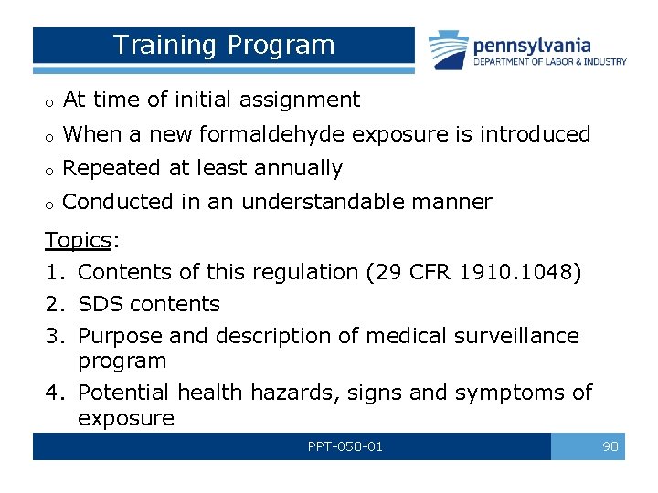 Training Program o At time of initial assignment o When a new formaldehyde exposure