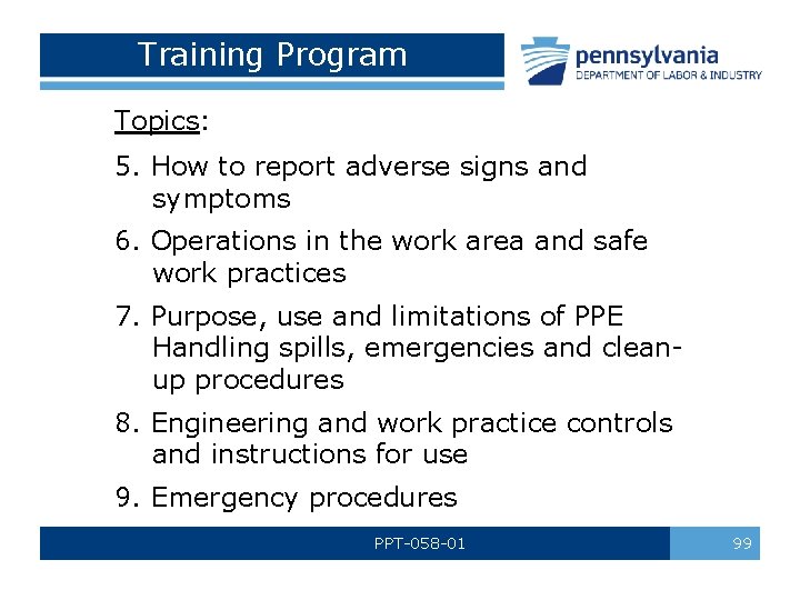 Training Program Topics: 5. How to report adverse signs and symptoms 6. Operations in