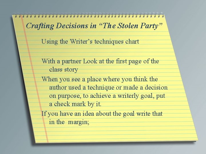 Crafting Decisions in “The Stolen Party” Using the Writer’s techniques chart With a partner