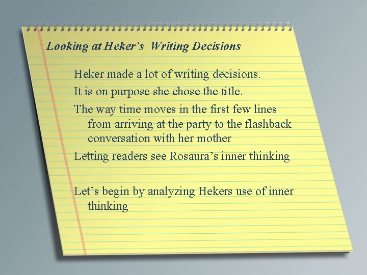 Looking at Heker’s Writing Decisions Heker made a lot of writing decisions. It is