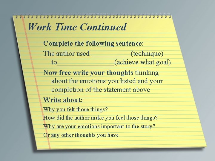 Work Time Continued Complete the following sentence: The author used ______(technique) to________(achieve what goal)