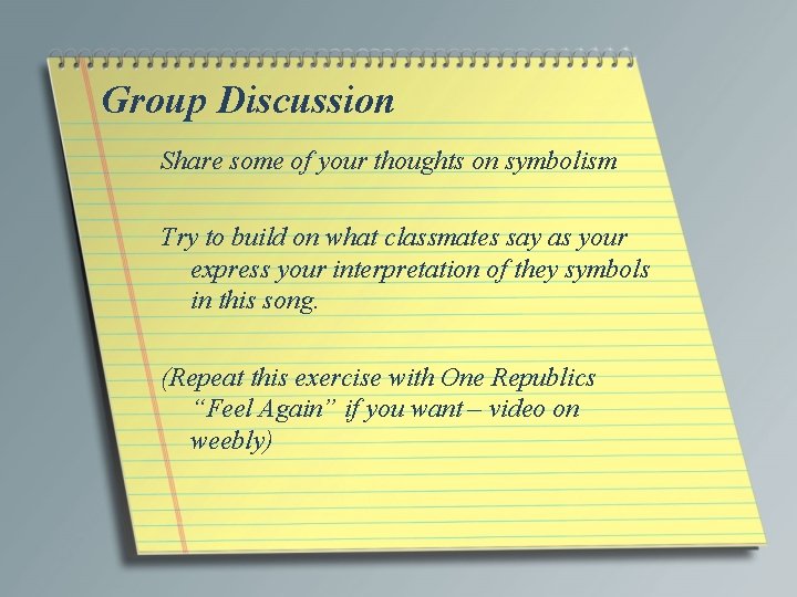 Group Discussion Share some of your thoughts on symbolism Try to build on what