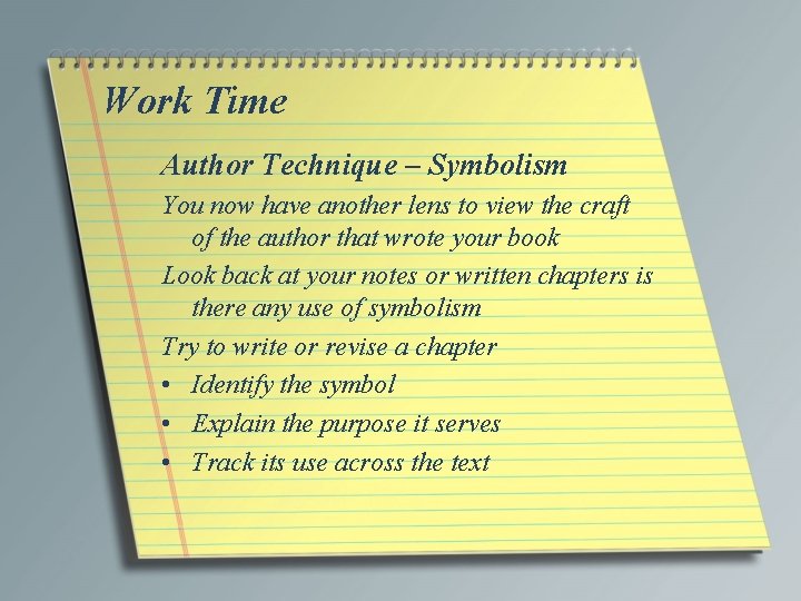 Work Time Author Technique – Symbolism You now have another lens to view the