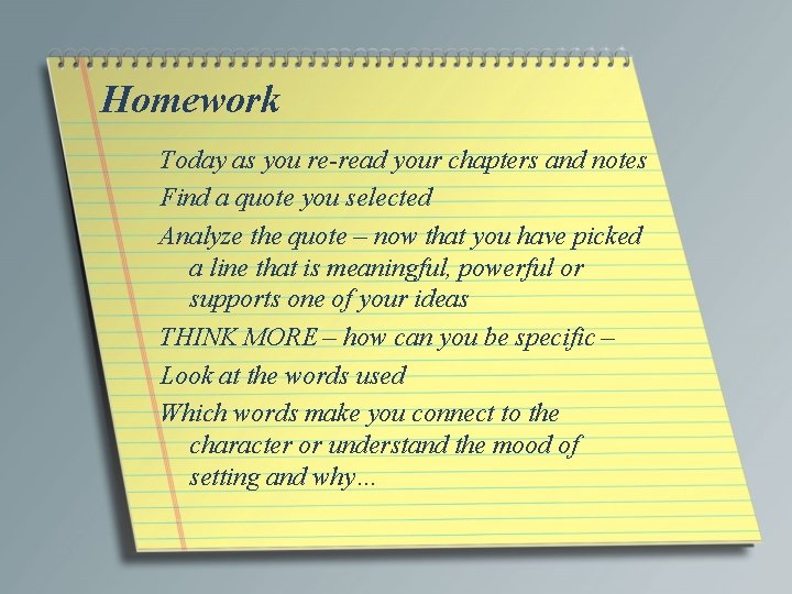 Homework Today as you re-read your chapters and notes Find a quote you selected
