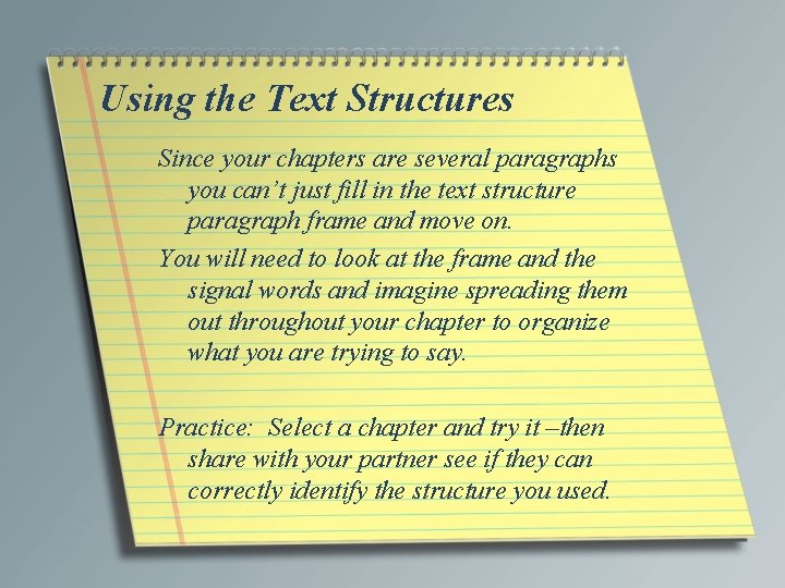 Using the Text Structures Since your chapters are several paragraphs you can’t just fill