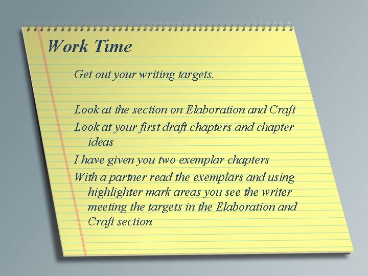 Work Time Get out your writing targets. Look at the section on Elaboration and