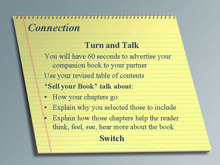 Connection Turn and Talk You will have 60 seconds to advertise your companion book