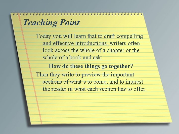 Teaching Point Today you will learn that to craft compelling and effective introductions, writers