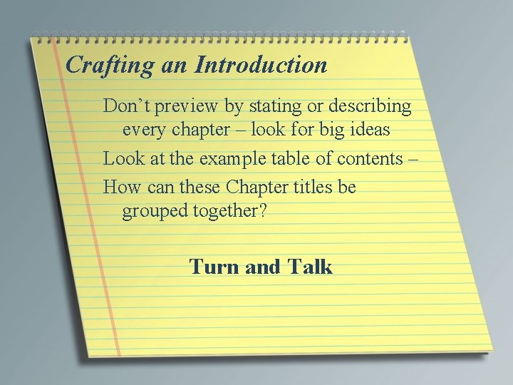 Crafting an Introduction Don’t preview by stating or describing every chapter – look for