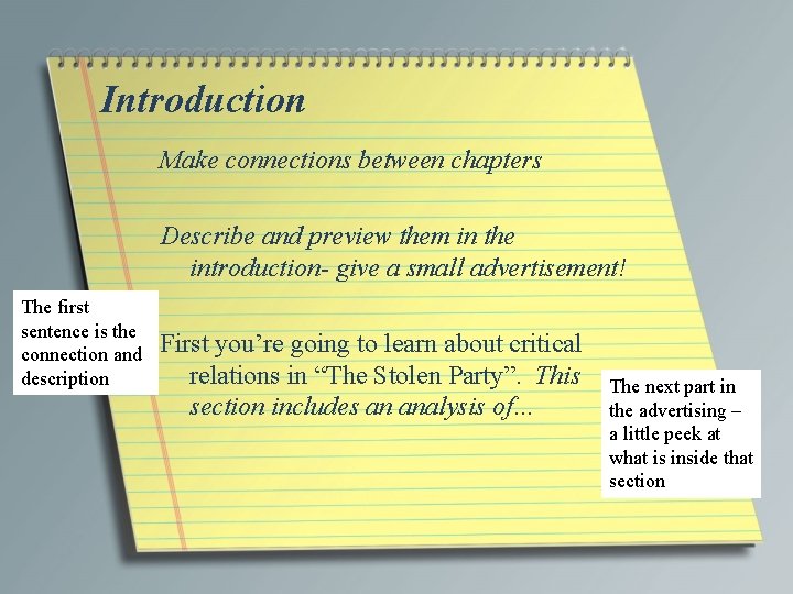 Introduction Make connections between chapters Describe and preview them in the introduction- give a