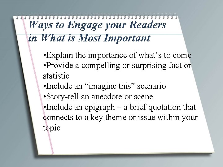 Ways to Engage your Readers in What is Most Important • Explain the importance