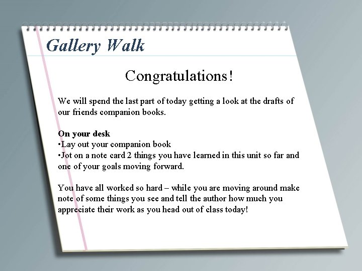 Gallery Walk Congratulations! We will spend the last part of today getting a look