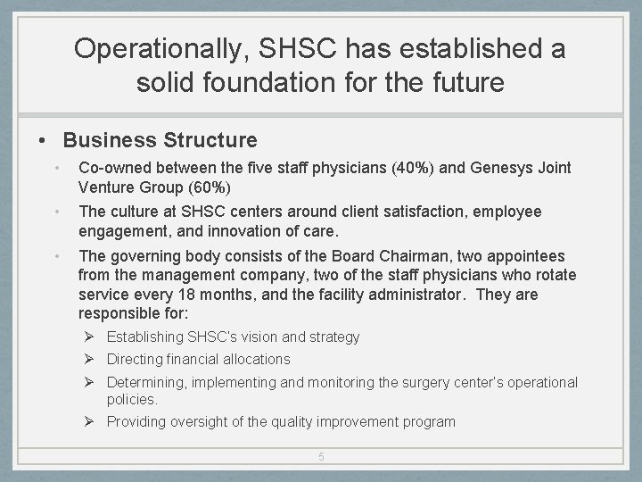 Operationally, SHSC has established a solid foundation for the future • Business Structure •