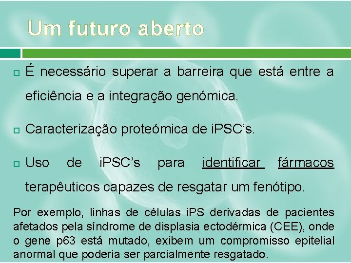 Um futuro aberto É necessário superar a barreira que está entre a eficiência e