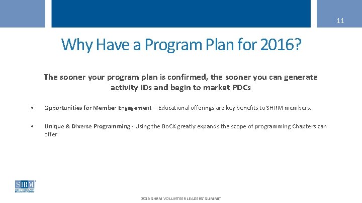 11 Why Have a Program Plan for 2016? The sooner your program plan is