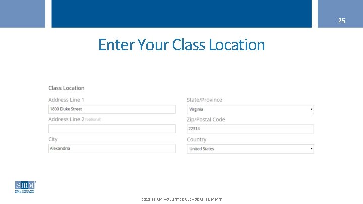 25 Enter Your Class Location 2015 SHRM VOLUNTEER LEADERS’ SUMMIT 