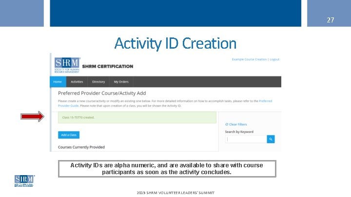 27 Activity ID Creation Activity IDs are alpha numeric, and are available to share