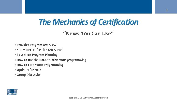 3 The Mechanics of Certification “News You Can Use” • Provider Program Overview •