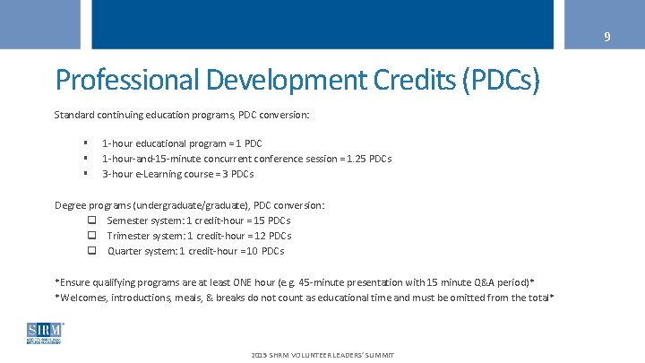 9 Professional Development Credits (PDCs) Standard continuing education programs, PDC conversion: § § §