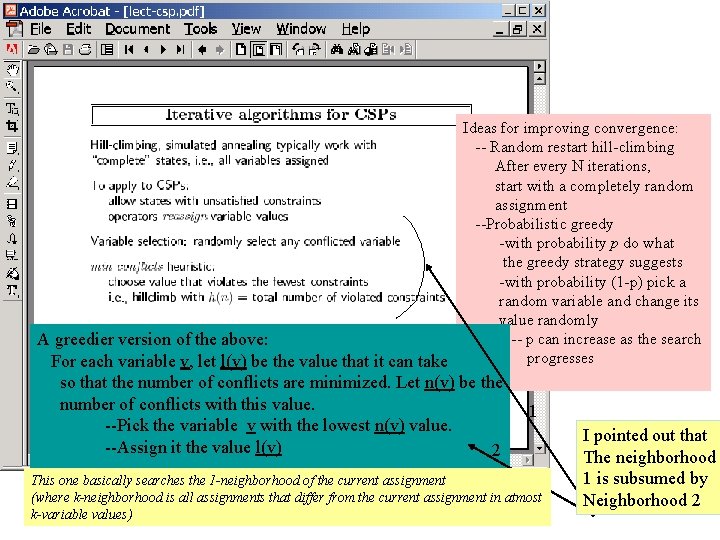 Ideas for improving convergence: -- Random restart hill-climbing After every N iterations, start with