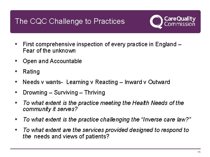 The CQC Challenge to Practices • First comprehensive inspection of every practice in England