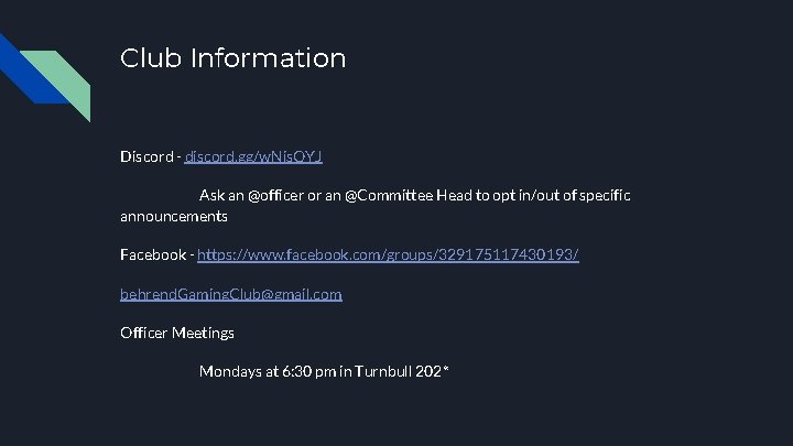 Club Information Discord - discord. gg/w. Njs. QYJ Ask an @officer or an @Committee