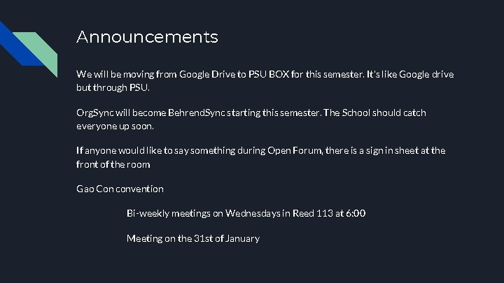 Announcements We will be moving from Google Drive to PSU BOX for this semester.