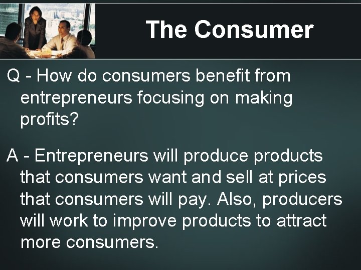 The Consumer Q - How do consumers benefit from entrepreneurs focusing on making profits?