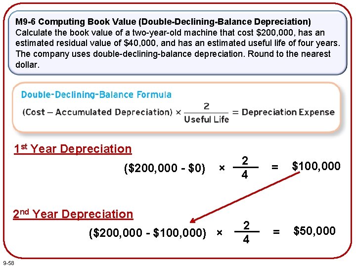 M 9 -6 Computing Book Value (Double-Declining-Balance Depreciation) Calculate the book value of a