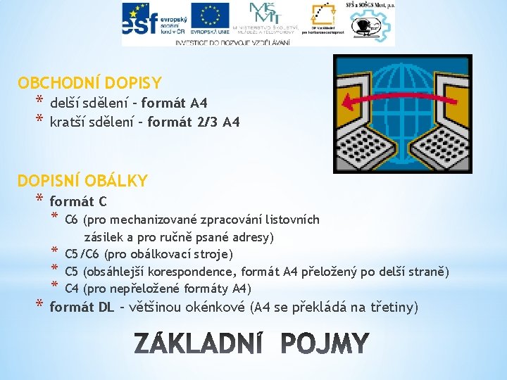 OBCHODNÍ DOPISY * delší sdělení – formát A 4 * kratší sdělení – formát