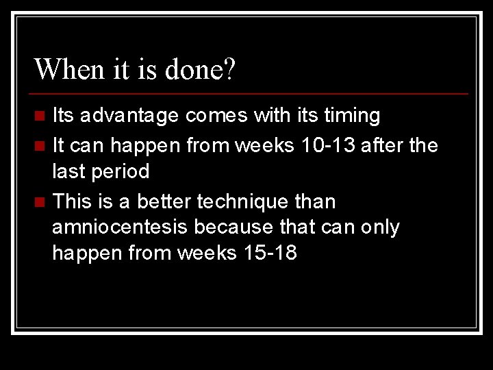 When it is done? Its advantage comes with its timing n It can happen