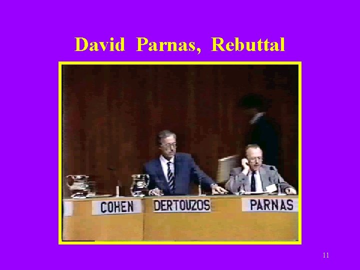 David Parnas, Rebuttal 11 