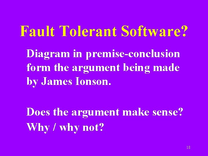 Fault Tolerant Software? Diagram in premise-conclusion form the argument being made by James Ionson.