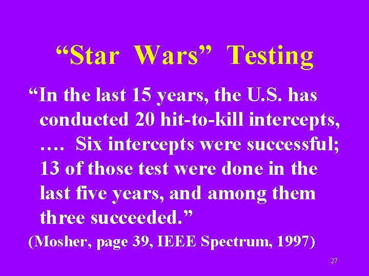 “Star Wars” Testing “In the last 15 years, the U. S. has conducted 20