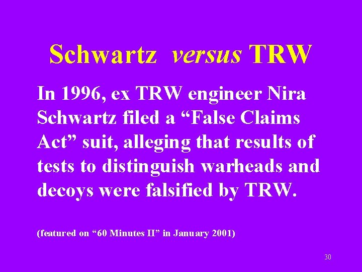 Schwartz versus TRW In 1996, ex TRW engineer Nira Schwartz filed a “False Claims