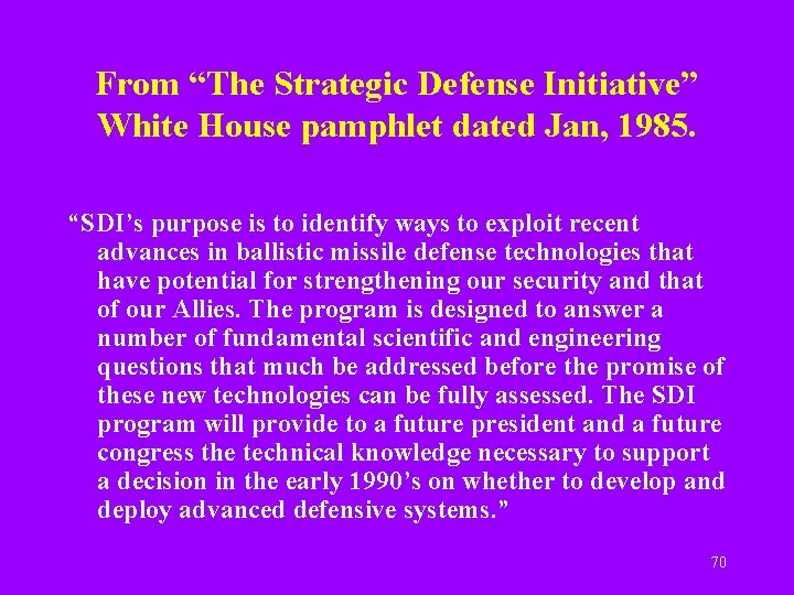 From “The Strategic Defense Initiative” White House pamphlet dated Jan, 1985. “SDI’s purpose is