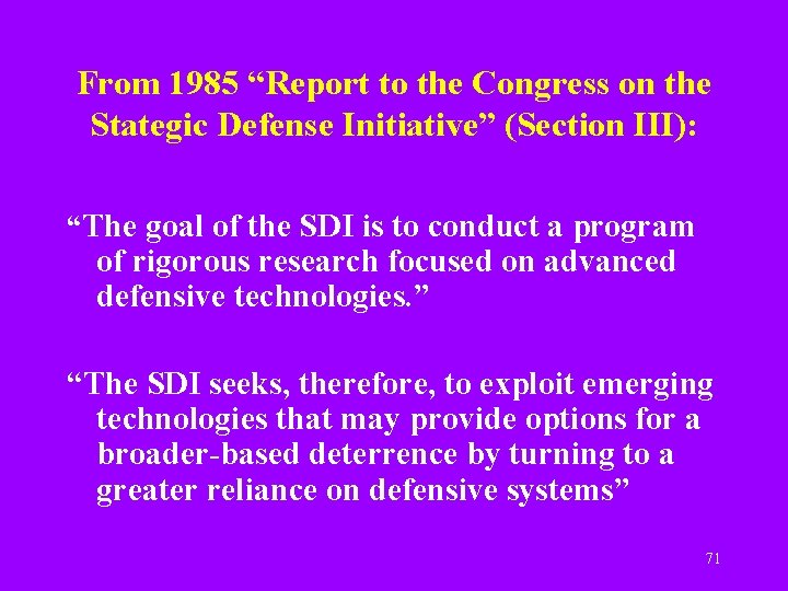 From 1985 “Report to the Congress on the Stategic Defense Initiative” (Section III): “The