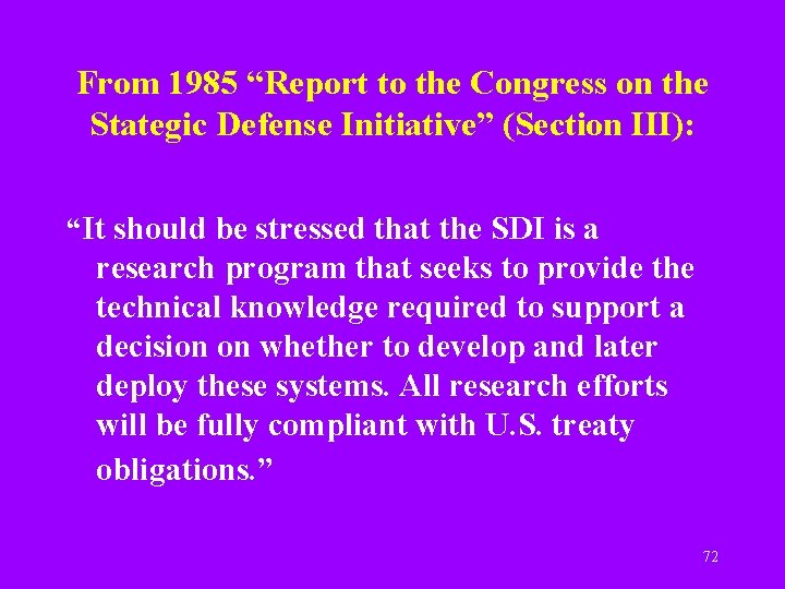 From 1985 “Report to the Congress on the Stategic Defense Initiative” (Section III): “It