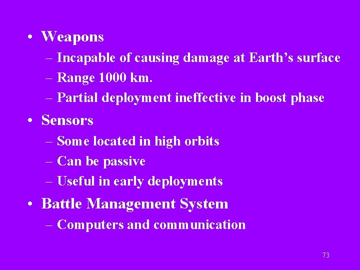  • Weapons – Incapable of causing damage at Earth’s surface – Range 1000