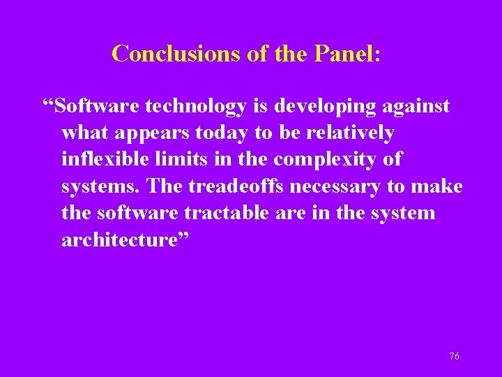Conclusions of the Panel: “Software technology is developing against what appears today to be