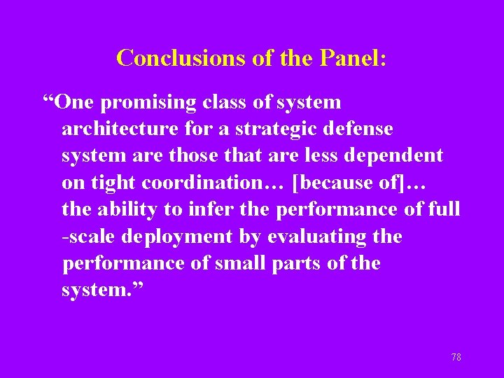 Conclusions of the Panel: “One promising class of system architecture for a strategic defense