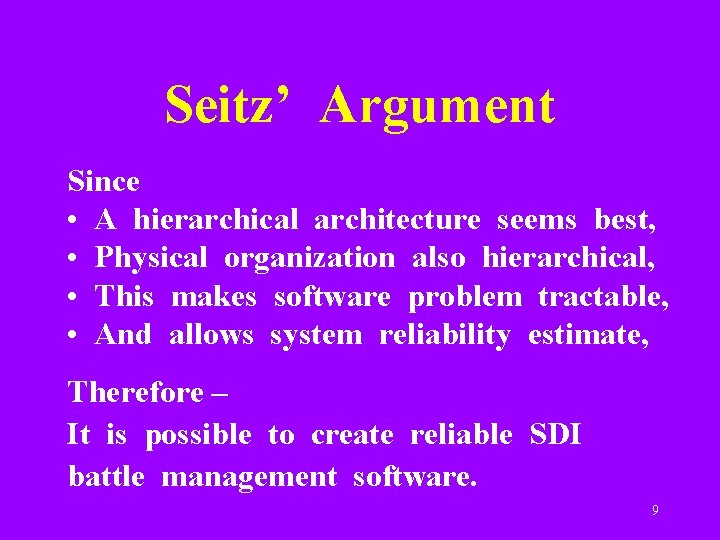 Seitz’ Argument Since • A hierarchical architecture seems best, • Physical organization also hierarchical,