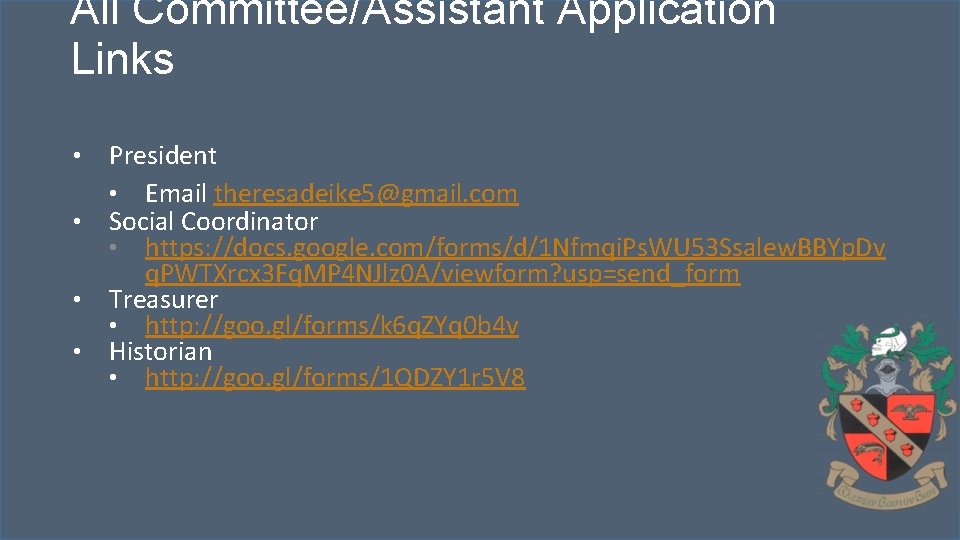 All Committee/Assistant Application Links President • Email theresadeike 5@gmail. com • Social Coordinator •