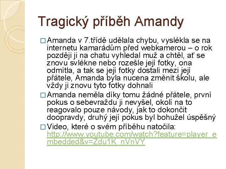 Tragický příběh Amandy � Amanda v 7. třídě udělala chybu, vyslékla se na internetu