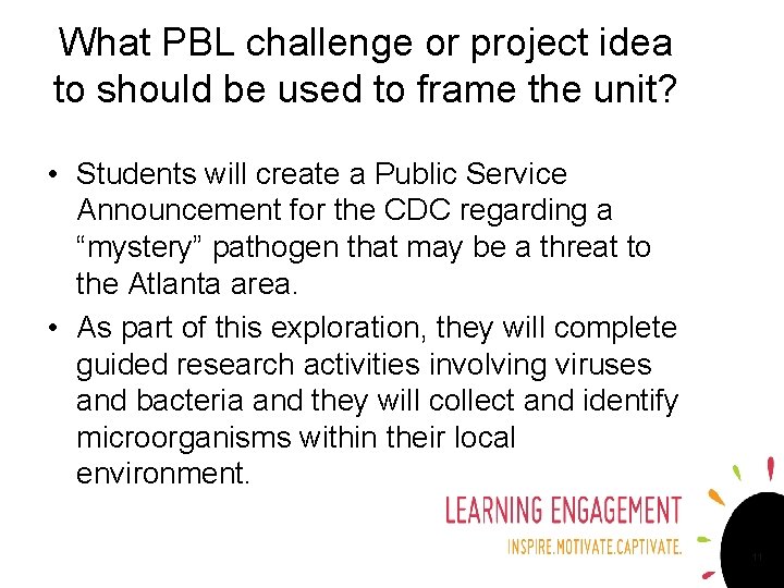 What PBL challenge or project idea to should be used to frame the unit?