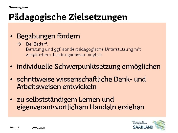 Gymnasium Pädagogische Zielsetzungen • Begabungen fördern à Bei Bedarf: Beratung und ggf. sonderpädagogische Unterstützung