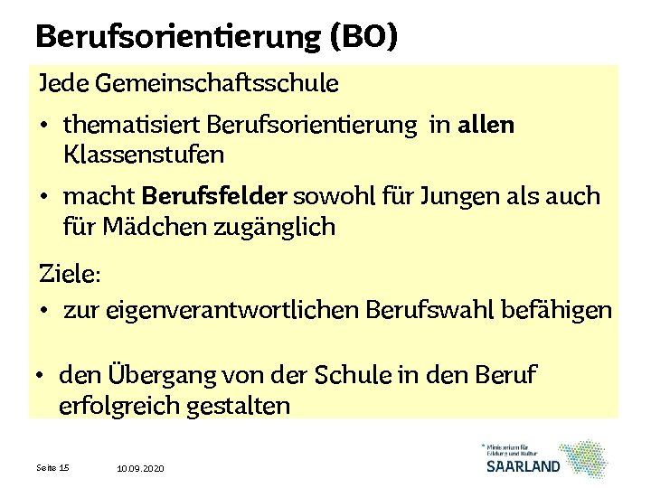 Berufsorientierung (BO) Jede Gemeinschaftsschule • thematisiert Berufsorientierung in allen Klassenstufen • macht Berufsfelder sowohl