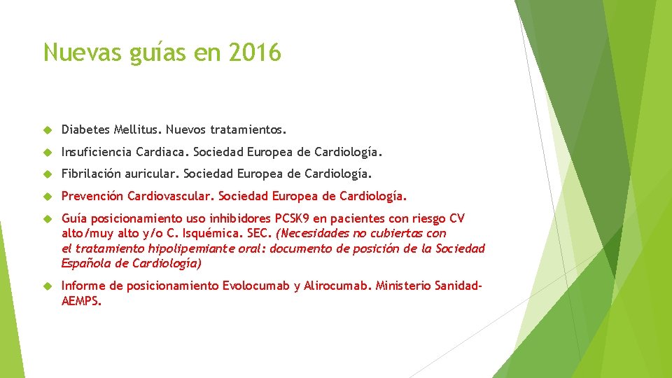 Nuevas guías en 2016 Diabetes Mellitus. Nuevos tratamientos. Insuficiencia Cardiaca. Sociedad Europea de Cardiología.