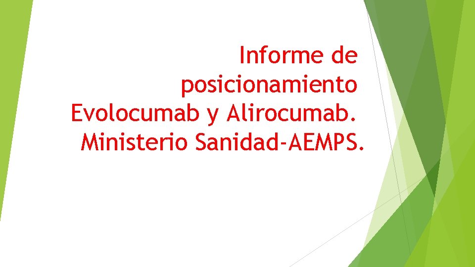 Informe de posicionamiento Evolocumab y Alirocumab. Ministerio Sanidad-AEMPS. 