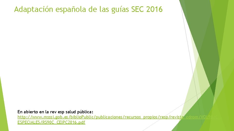 Adaptación española de las guías SEC 2016 En abierto en la rev esp salud